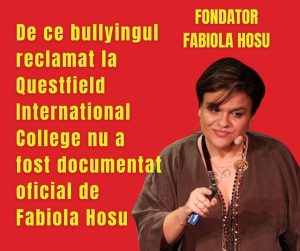 De ce bullyingul reclamat la Questfield International College nu a fost documentat oficial de Fabiola Hosu